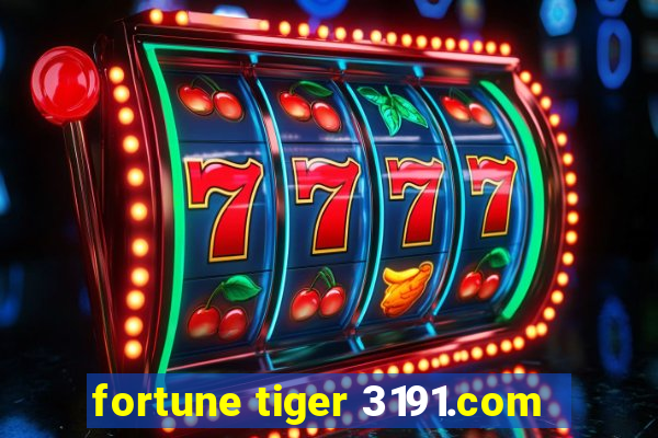 fortune tiger 3191.com